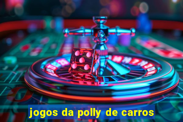 jogos da polly de carros